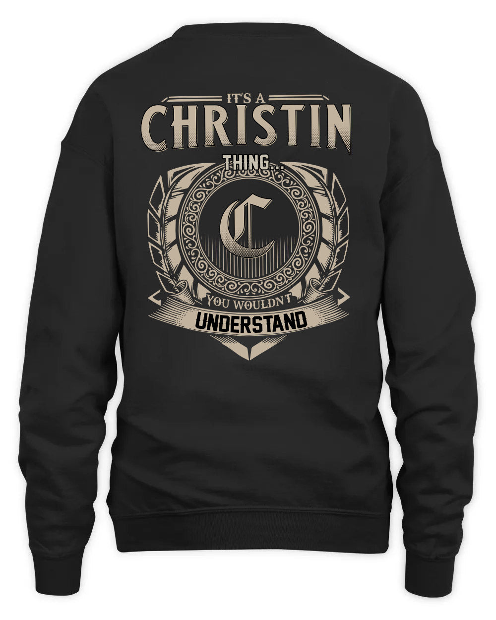 CHRISTIN HH88-K2–Personalized Name Quote Apparel “It’s a/an NAME Thing You Wouldn’t Understand”