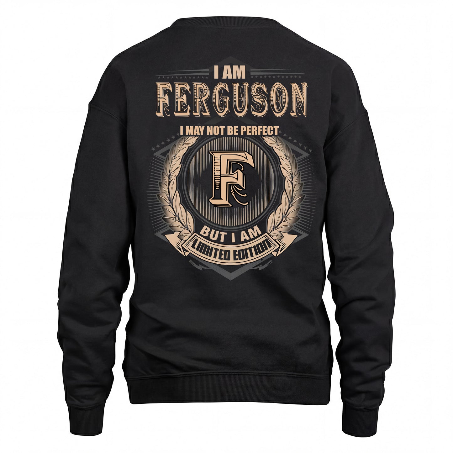 FERGUSON 2K-101–Personalized Name Quote Apparel “I Am NAME May Not Be Perfect But I Am Limited Edition”