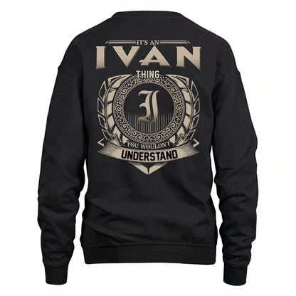 IVAN HH88-K2–Personalized Name Quote Apparel “It’s an NAME Thing You Wouldn’t Understand”