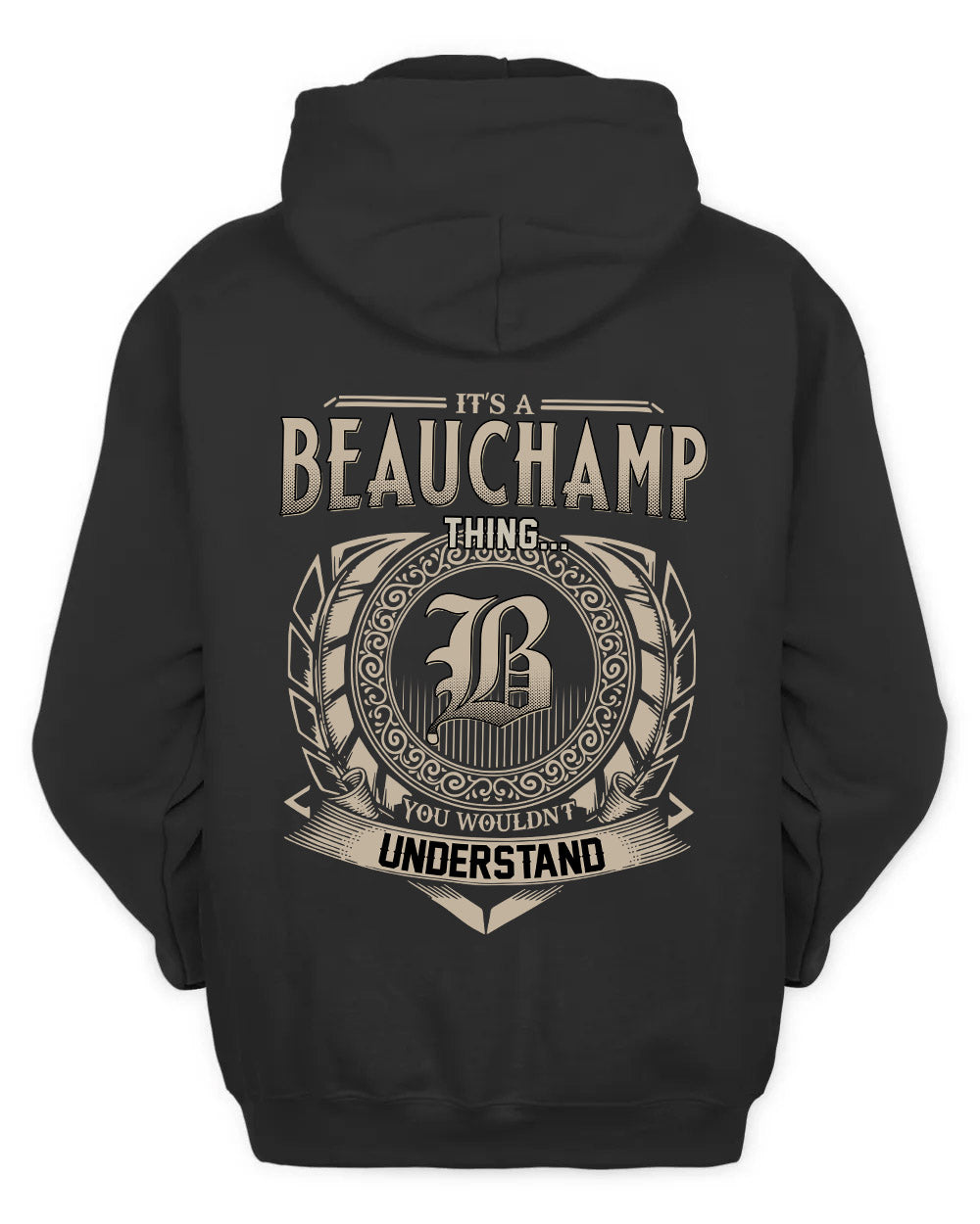 BEAUCHAMP HH88-K2–Personalized Name Quote Apparel “It’s a/an NAME Thing You Wouldn’t Understand”