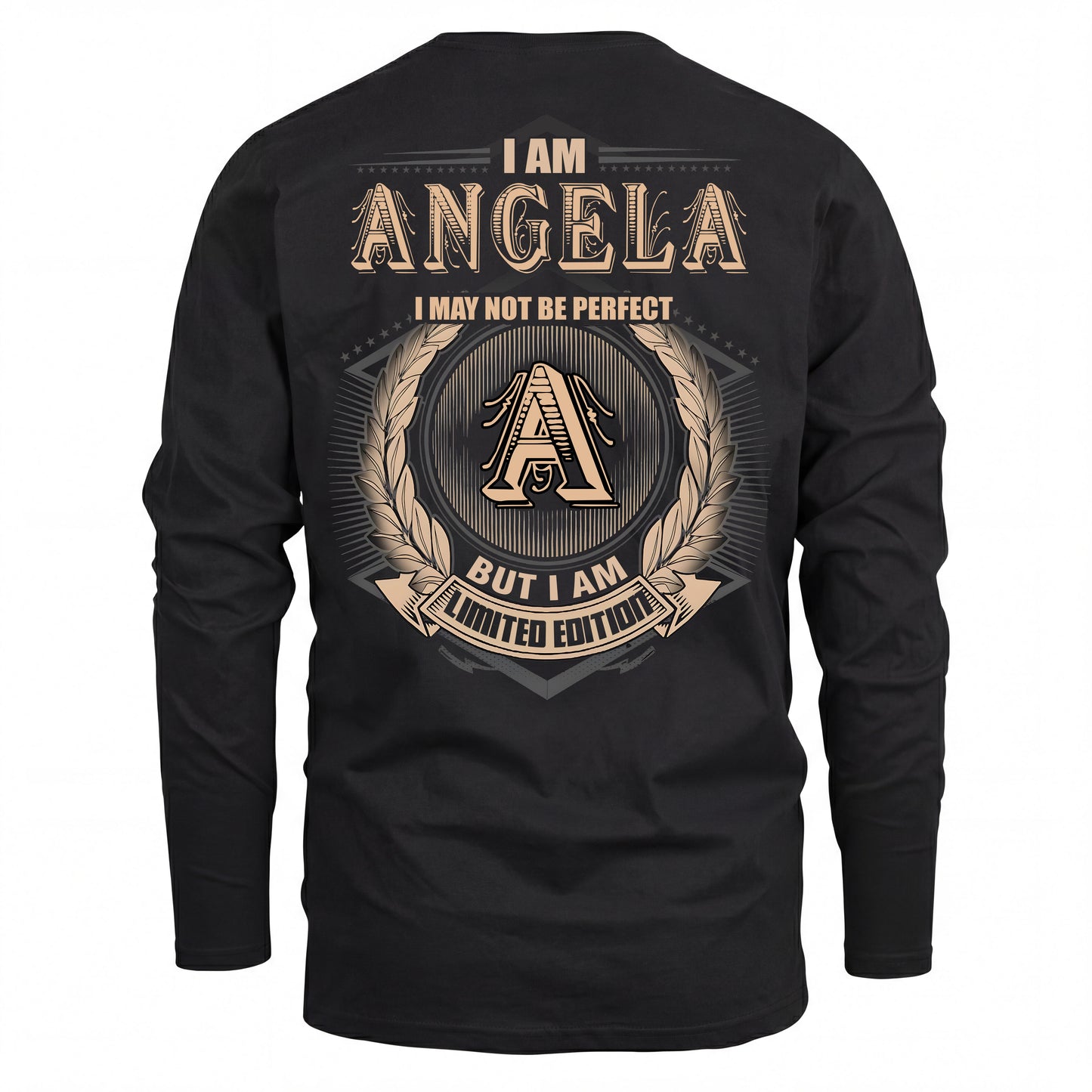 ANGELA 2K-101–Personalized Name Quote Apparel “I Am NAME May Not Be Perfect But I Am Limited Edition”