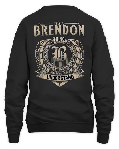 BRENDON HH88-K2–Personalized Name Quote Apparel “It’s a/an NAME Thing You Wouldn’t Understand”