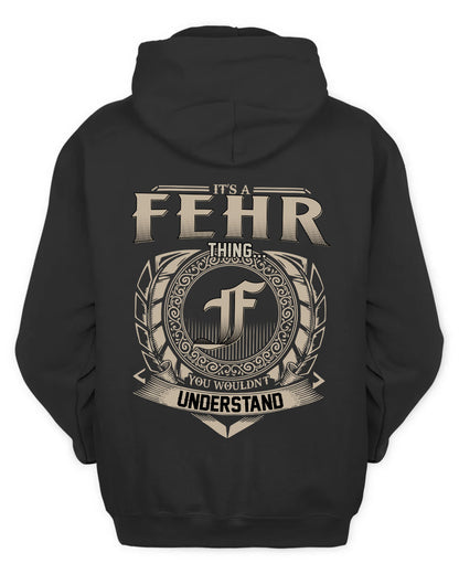 FEHR HH88-K2–Personalized Name Quote Apparel “It’s a/an NAME Thing You Wouldn’t Understand”