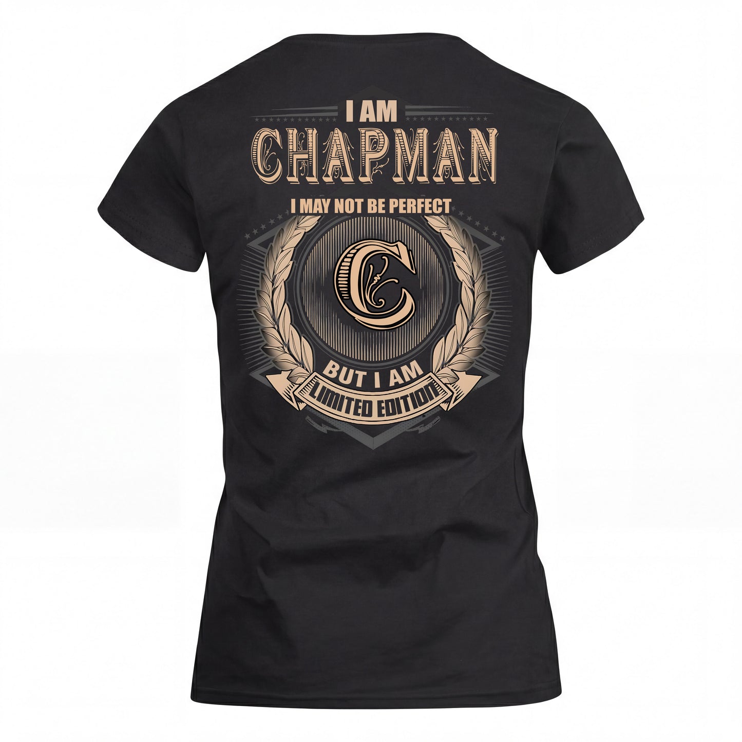 CHAPMAN 2K-101–Personalized Name Quote Apparel “I Am NAME May Not Be Perfect But I Am Limited Edition”
