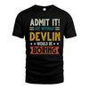 DEVLIN HH88-K2–Personalized Funny Quote Apparel “Life Without NAME Would Be Boring”