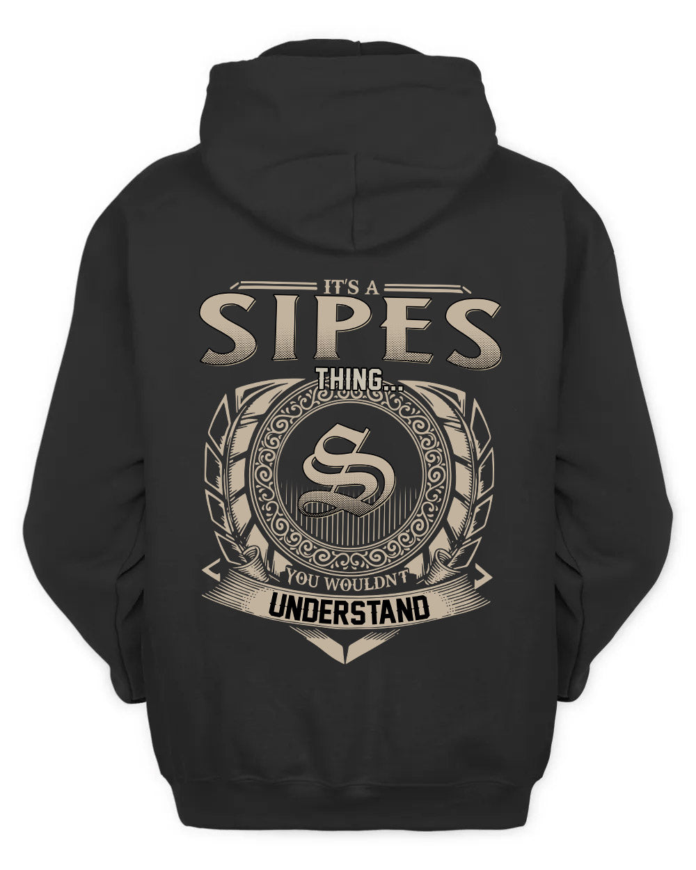 SIPES HH88-K2–Personalized Name Quote Apparel “It’s a/an NAME Thing You Wouldn’t Understand”