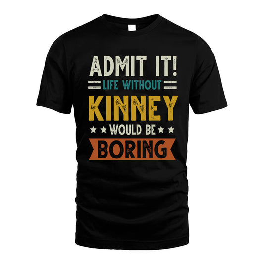 CROSSLEY HH88-K2–Personalized Funny Quote Apparel “Life Without NAME Would Be Boring”