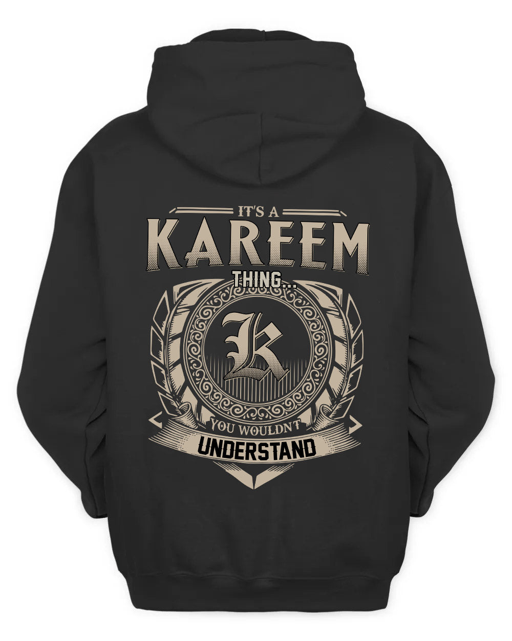 KAREEM HH88-K2–Personalized Name Quote Apparel “It’s a/an NAME Thing You Wouldn’t Understand”