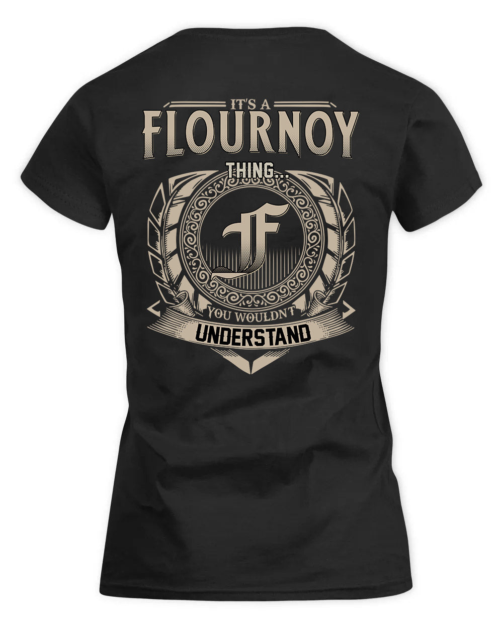 FLOURNOY HH88-K2–Personalized Name Quote Apparel “It’s a/an NAME Thing You Wouldn’t Understand”