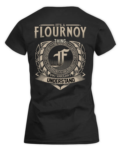 FLOURNOY HH88-K2–Personalized Name Quote Apparel “It’s a/an NAME Thing You Wouldn’t Understand”