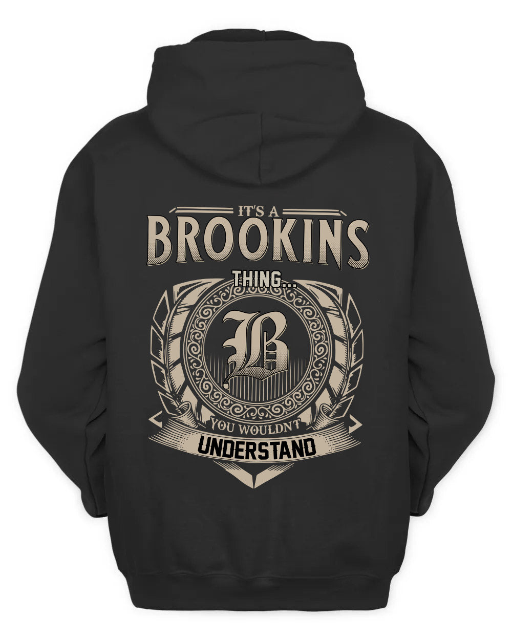 BROOKINS HH88-K2–Personalized Name Quote Apparel “It’s a/an NAME Thing You Wouldn’t Understand”