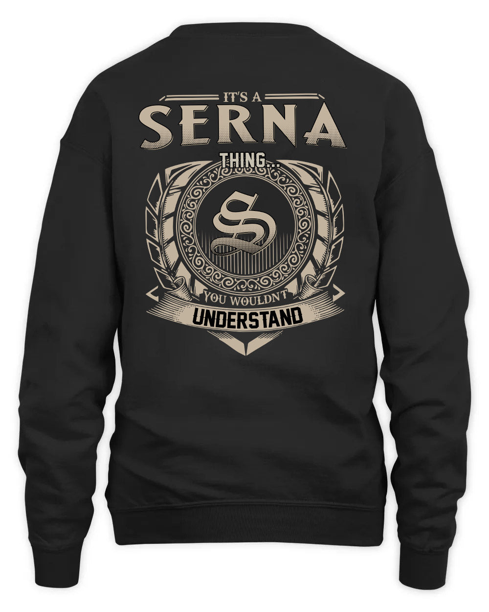 SERNA HH88-K2–Personalized Name Quote Apparel “It’s a/an NAME Thing You Wouldn’t Understand”