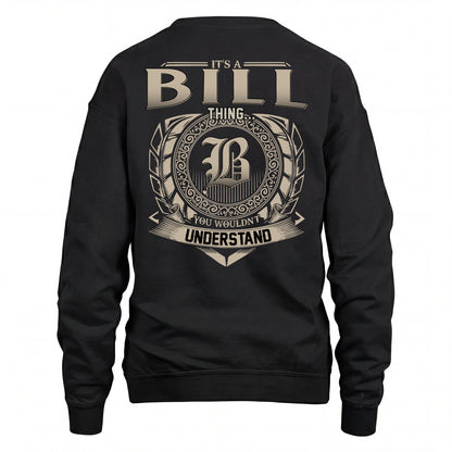 BILL HH88-K2–Personalized Name Quote Apparel “It’s an NAME Thing You Wouldn’t Understand”