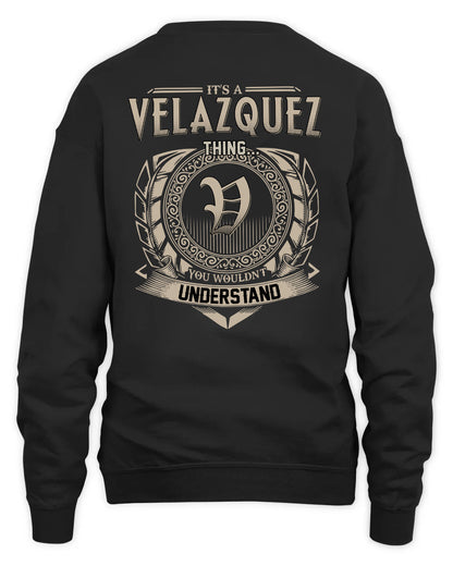 VELAZQUEZ HH88-K2–Personalized Name Quote Apparel “It’s a/an NAME Thing You Wouldn’t Understand”