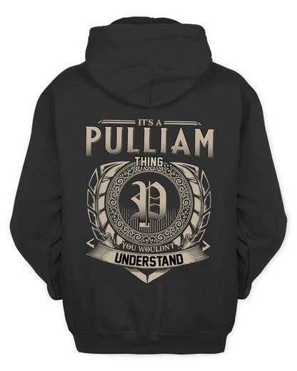 PULLIAM HH88-K2–Personalized Name Quote Apparel “It’s a/an NAME Thing You Wouldn’t Understand”