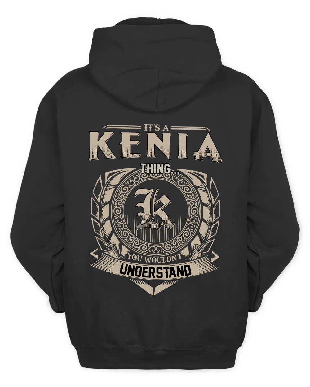 KENIA HH88-K2–Personalized Name Quote Apparel “It’s a/an NAME Thing You Wouldn’t Understand”