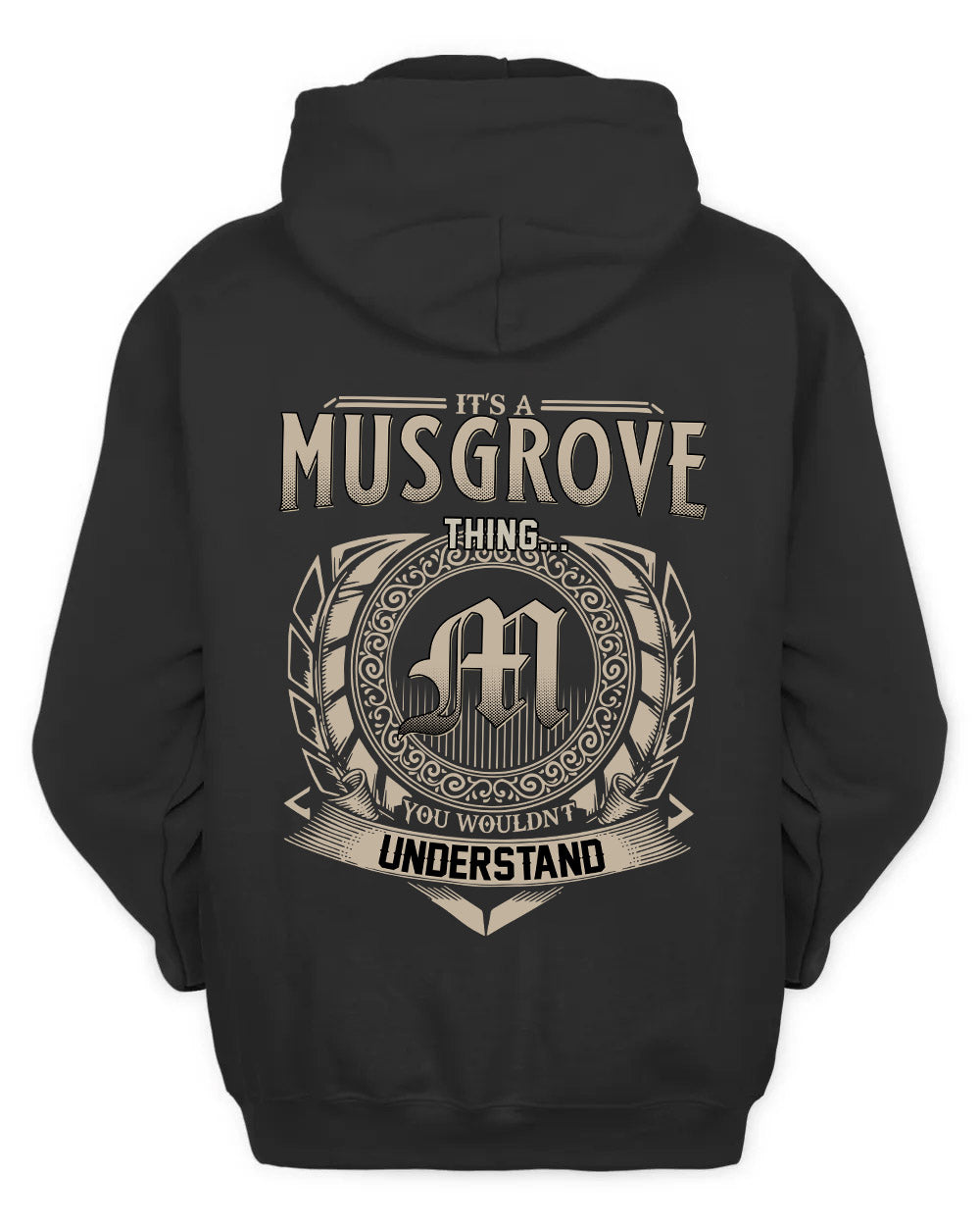 MUSGROVE HH88-K2–Personalized Name Quote Apparel “It’s a/an NAME Thing You Wouldn’t Understand”