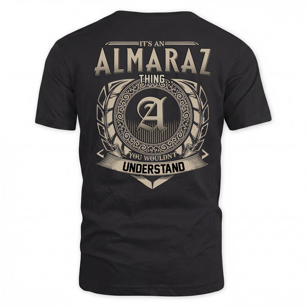 ALMARAZ HH88-K2–Personalized Name Quote Apparel “It’s a/an NAME Thing You Wouldn’t Understand”