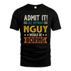 NGUY HH88-K2–Personalized Funny Quote Apparel “Life Without NAME Would Be Boring”