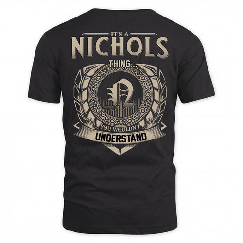 NICHOLS HH88-K2–Personalized Name Quote Apparel “It’s an NAME Thing You Wouldn’t Understand”