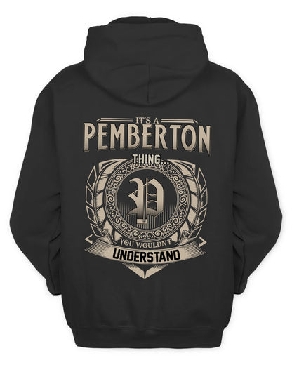 PEMBERTON HH88-K2–Personalized Name Quote Apparel “It’s a/an NAME Thing You Wouldn’t Understand”