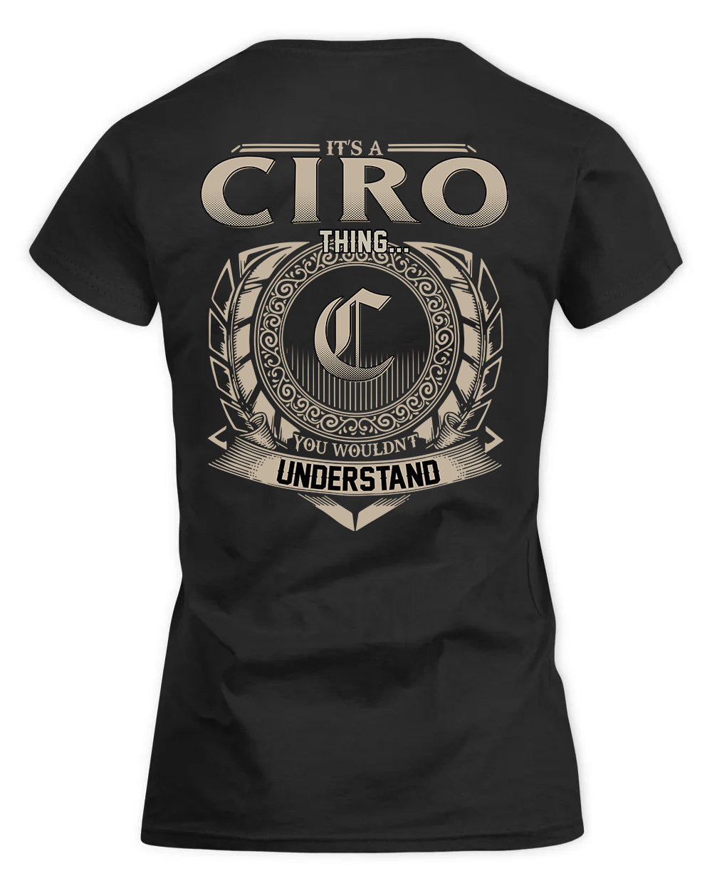 CIRO HH88-K2–Personalized Name Quote Apparel “It’s a/an NAME Thing You Wouldn’t Understand”