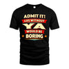 YA HH88-K2-106–Personalized Funny Quote Apparel “Life Without NAME Would Be Boring”