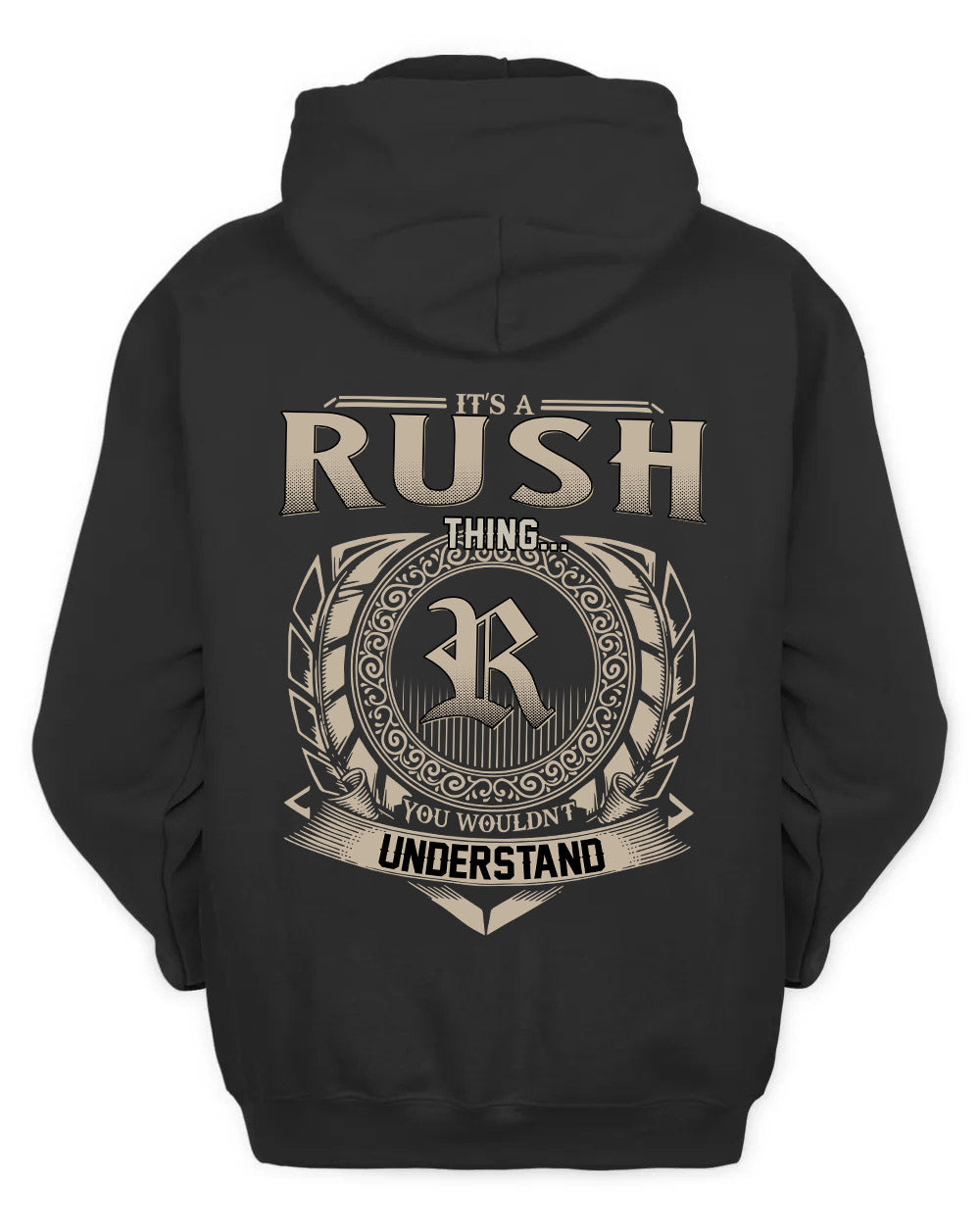 RUSH HH88-K2–Personalized Name Quote Apparel “It’s a/an NAME Thing You Wouldn’t Understand”