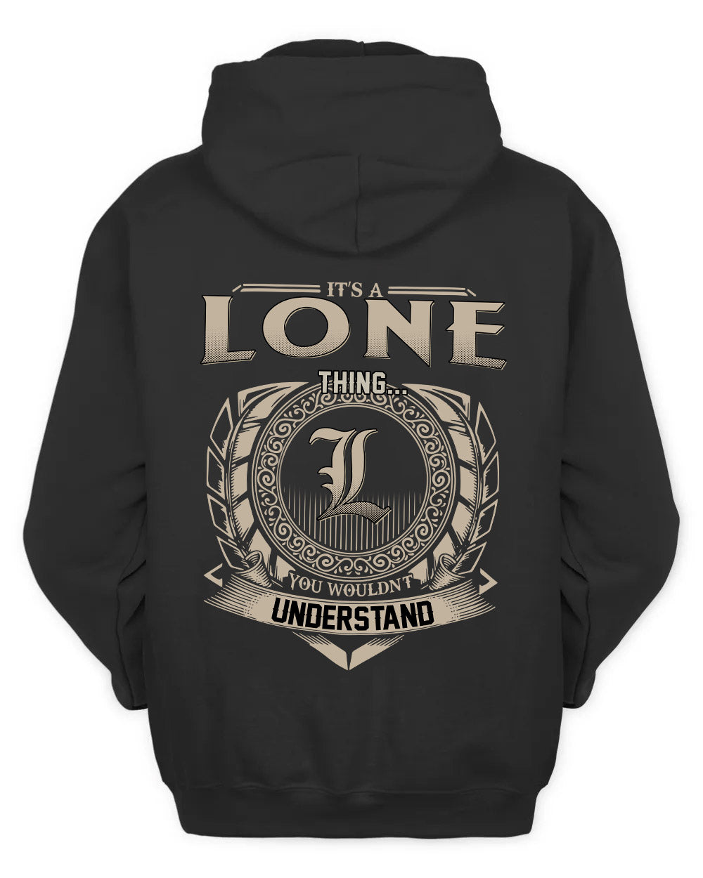 LONE HH88-K2–Personalized Name Quote Apparel “It’s a/an NAME Thing You Wouldn’t Understand”
