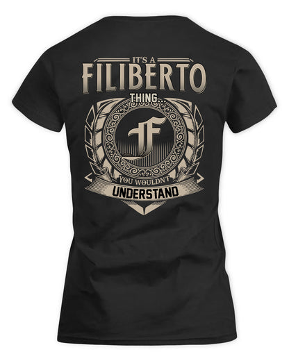FILIBERTO HH88-K2–Personalized Name Quote Apparel “It’s a/an NAME Thing You Wouldn’t Understand”