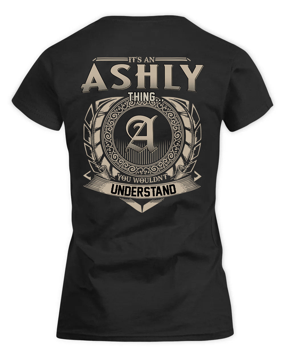 ASHLY HH88-K2–Personalized Name Quote Apparel “It’s a/an NAME Thing You Wouldn’t Understand”