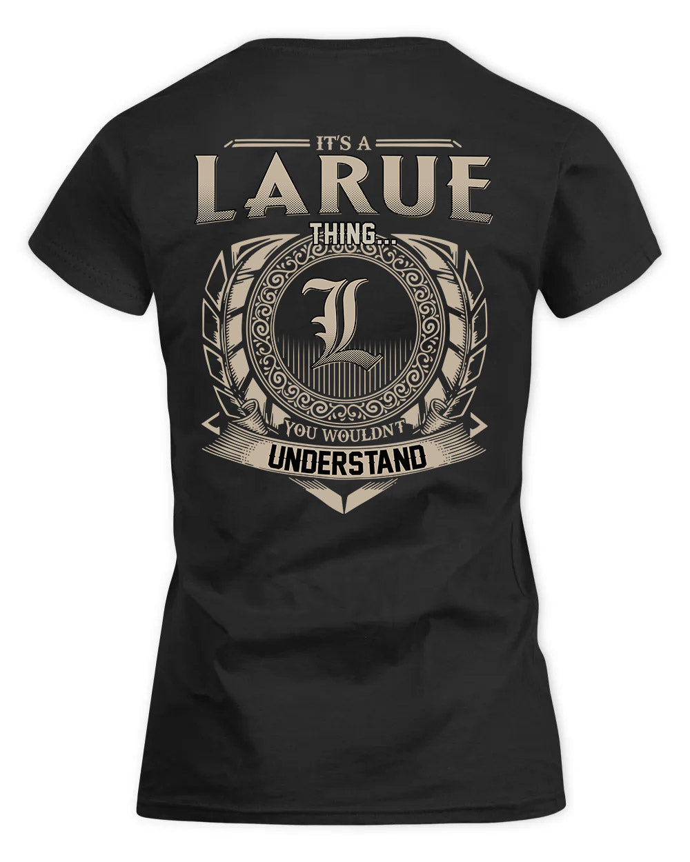 LARUE HH88-K2–Personalized Name Quote Apparel “It’s a/an NAME Thing You Wouldn’t Understand”