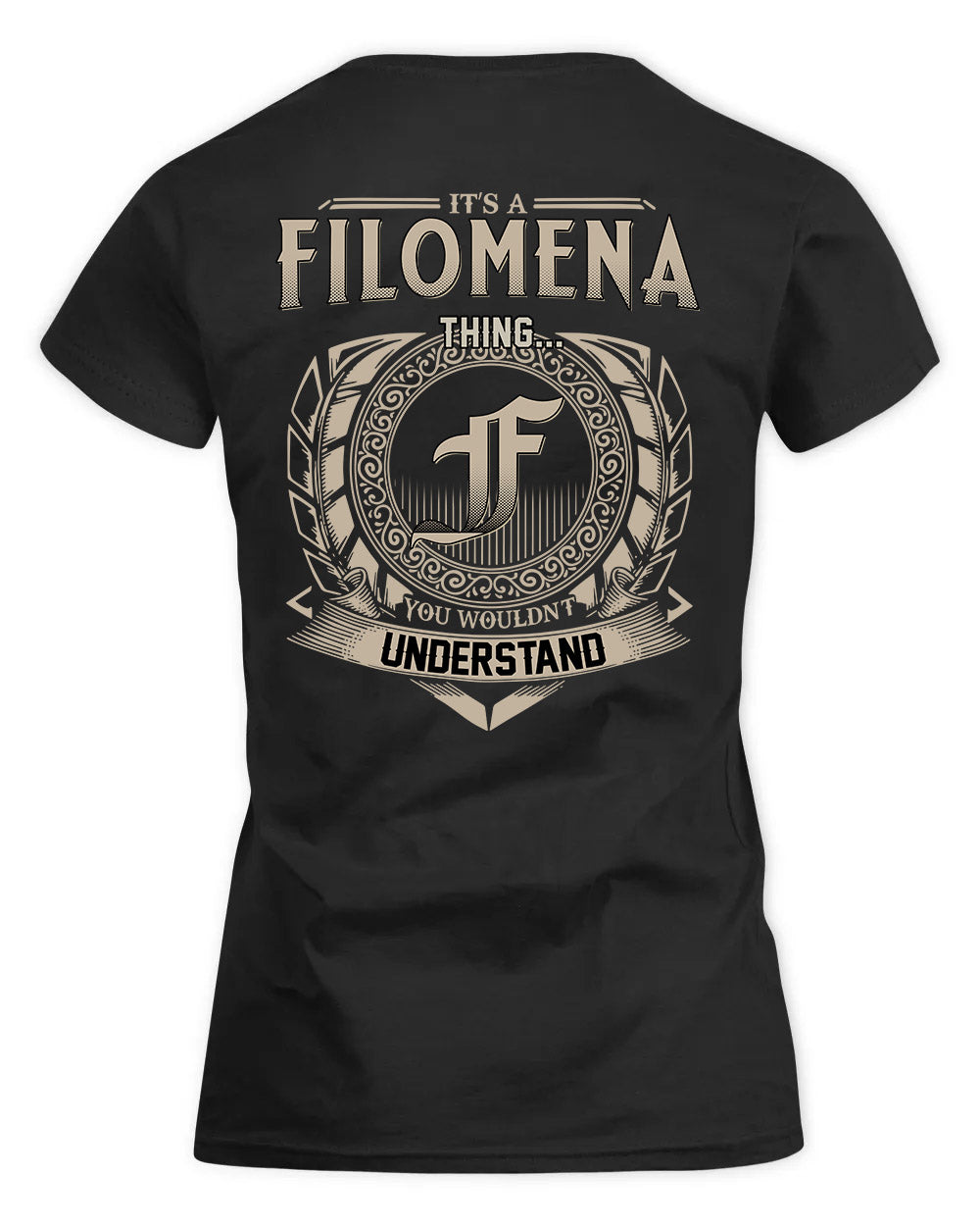 FILOMENA HH88-K2–Personalized Name Quote Apparel “It’s a/an NAME Thing You Wouldn’t Understand”