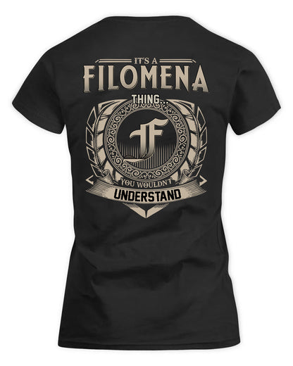 FILOMENA HH88-K2–Personalized Name Quote Apparel “It’s a/an NAME Thing You Wouldn’t Understand”
