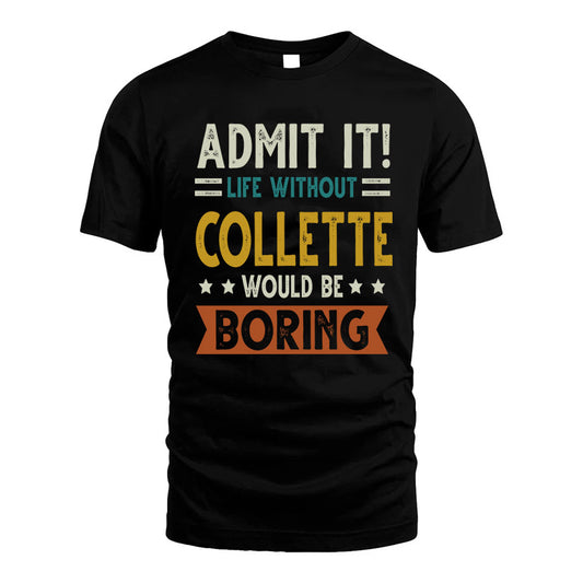 BERTRAM HH88-K2–Personalized Funny Quote Apparel “Life Without NAME Would Be Boring”