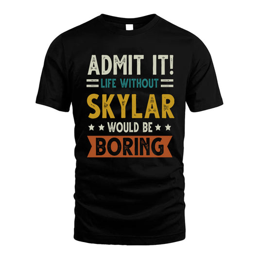HAGGARD HH88-K2–Personalized Funny Quote Apparel “Life Without NAME Would Be Boring”