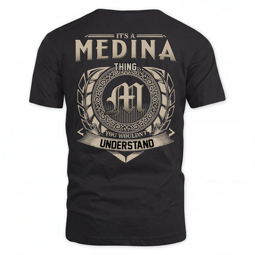 MEDINA HH88-K2–Personalized Name Quote Apparel “It’s an NAME Thing You Wouldn’t Understand”