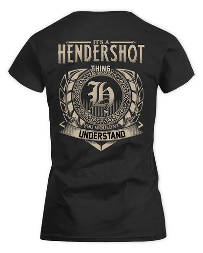 HENDERSHOT HH88-K2–Personalized Name Quote Apparel “It’s a/an NAME Thing You Wouldn’t Understand”