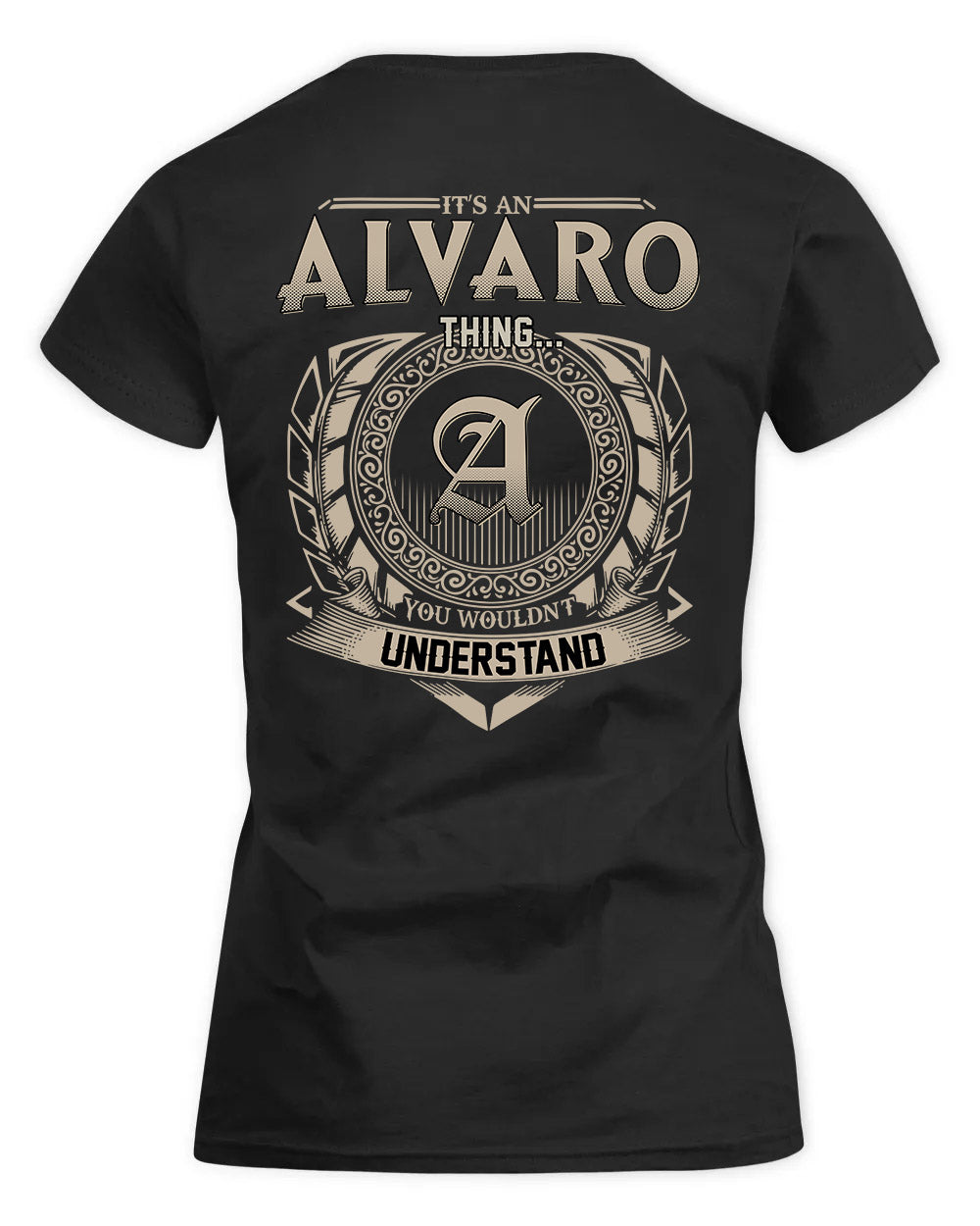 ALVARO HH88-K2–Personalized Name Quote Apparel “It’s a/an NAME Thing You Wouldn’t Understand”