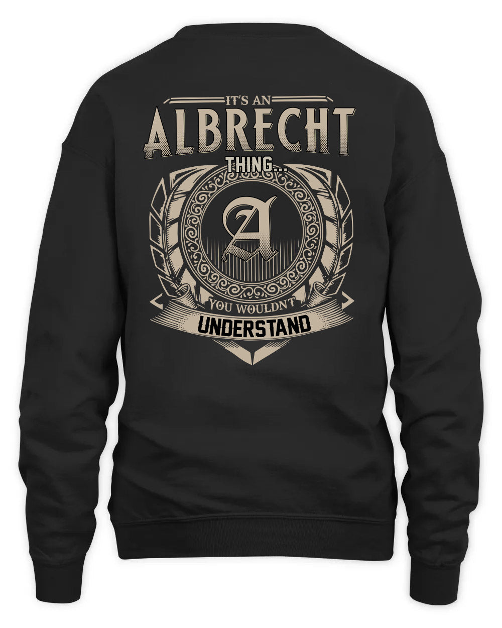ALBRECHT HH88-K2–Personalized Name Quote Apparel “It’s a/an NAME Thing You Wouldn’t Understand”