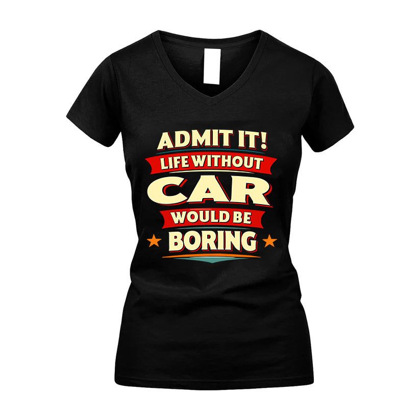 CAR HH88-K2-106–Personalized Funny Quote Apparel “Life Without NAME Would Be Boring”