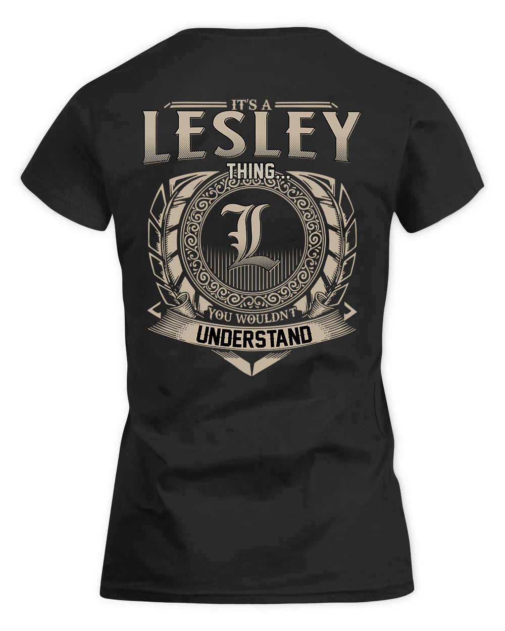 LESLEY HH88-K2–Personalized Name Quote Apparel “It’s a/an NAME Thing You Wouldn’t Understand”
