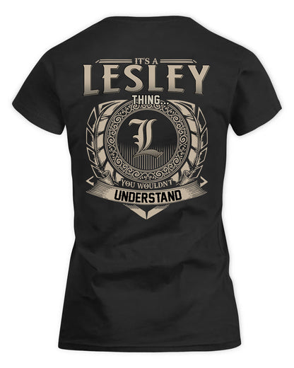 LESLEY HH88-K2–Personalized Name Quote Apparel “It’s a/an NAME Thing You Wouldn’t Understand”