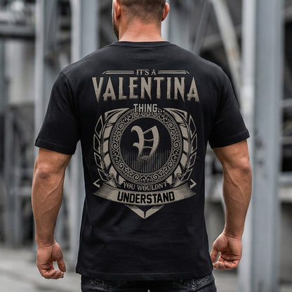 VALENTINA HH88-K2–Personalized Name Quote Apparel “It’s a/an NAME Thing You Wouldn’t Understand”