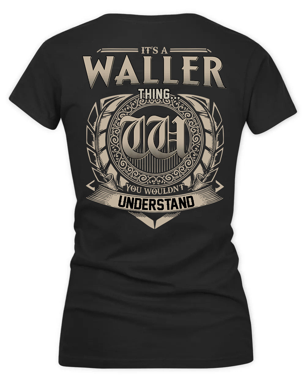 WALLER HH88-K2–Personalized Name Quote Apparel “It’s a/an NAME Thing You Wouldn’t Understand”