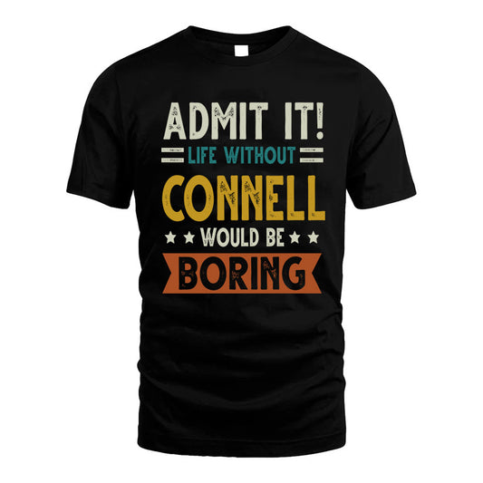 BETTENCOURT HH88-K2–Personalized Funny Quote Apparel “Life Without NAME Would Be Boring”