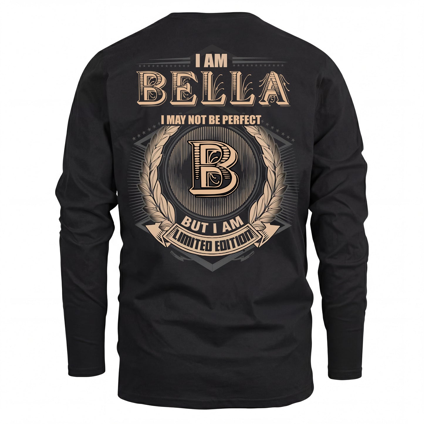 BELLA 2K-101–Personalized Name Quote Apparel “I Am NAME May Not Be Perfect But I Am Limited Edition”