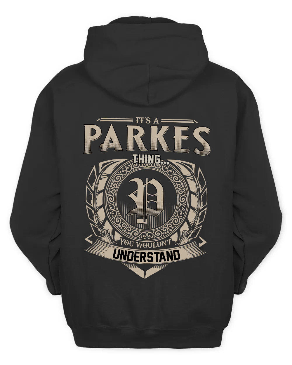 PARKES HH88-K2–Personalized Name Quote Apparel “It’s a/an NAME Thing You Wouldn’t Understand”