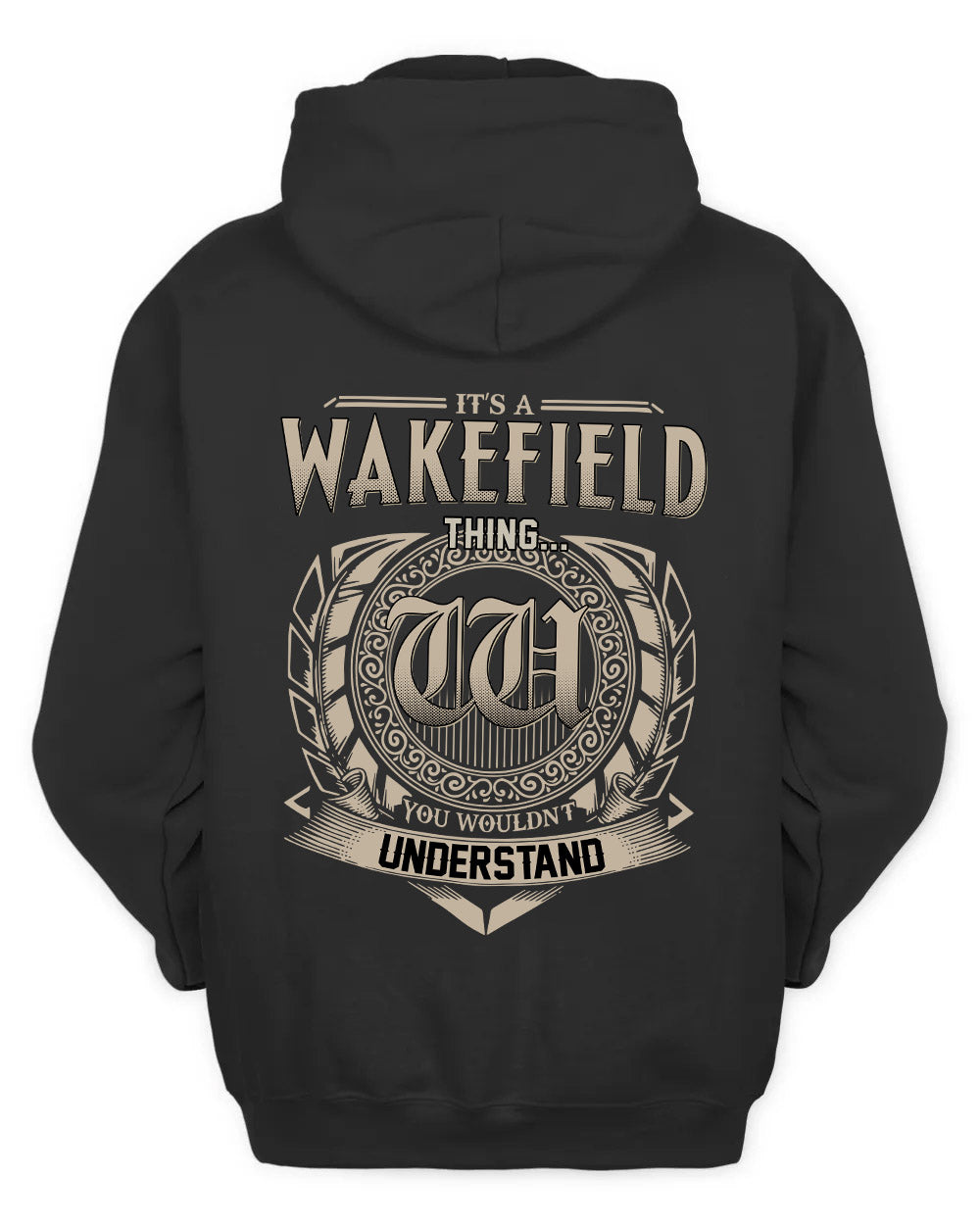 WAKEFIELD HH88-K2–Personalized Name Quote Apparel “It’s a/an NAME Thing You Wouldn’t Understand”