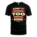 TOO HH88-K2-106–Personalized Funny Quote Apparel “Life Without NAME Would Be Boring”